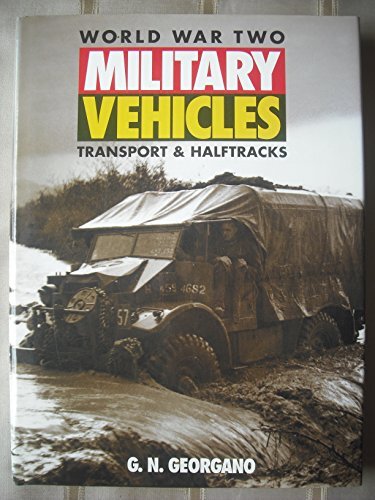 World War Two Military Vehicles By G.N. Georgano