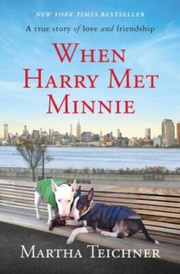 When Harry Met Minnie: A True Story of Love and Friendship - VERY GOOD