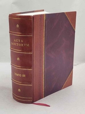 Acta sanctorum. [Leather Bound]