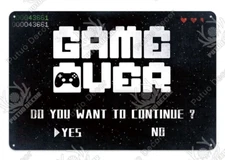 Game Over Do You Want To Countinue Metal Tin Sign Warning Gaming Wall Decor