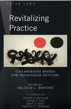 Revitalizing Practice: Collaborative Models For Theological Faculties ( 2008)