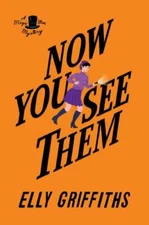 Now You See Them: A Mystery by Griffiths, Elly