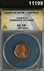 1918 S LINCOLN CENT ANACS CERTIFIED AU58 CORRODED CLEANED #11199