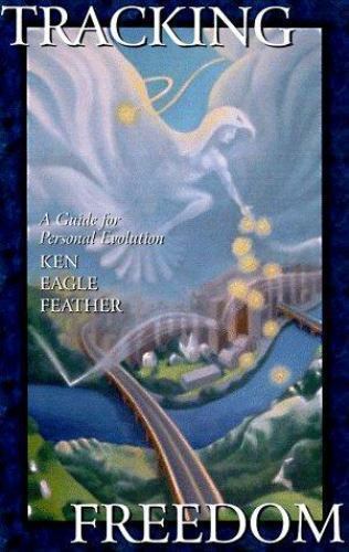 Tracking Freedom: A Guide for Personal Evolution- 1571740937, Feather, paperback