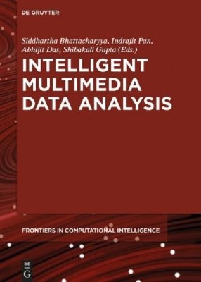 Anirban Mukherjee Intelligent Multimedia Data Analysis (Hardback)