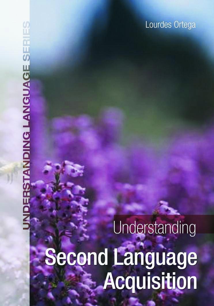 Understanding Second Language Acquisition, Lourdes Ortega