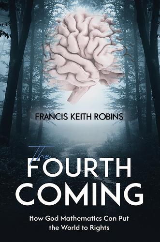 Francis Keith Robins The Fourth Coming (Tascabile)