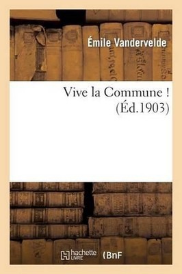 Vive La Commune ! by ?mile Vandervelde (French) Paperback Book