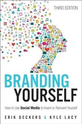 Branding Yourself: How to Use Social Media to Invent or Reinvent Yourself | Buch