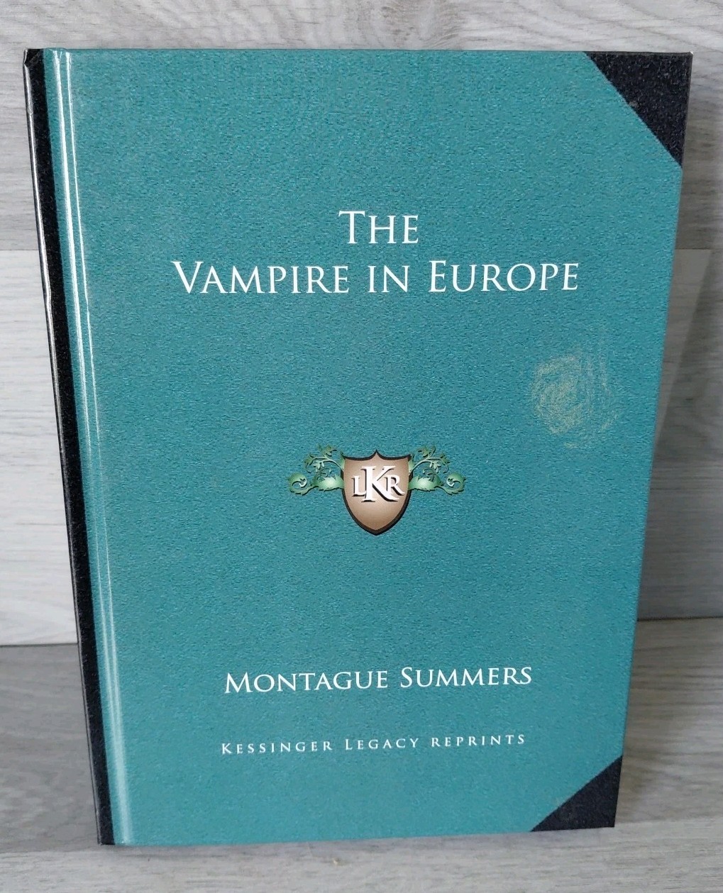 The Vampire In Europe By Montague Summers Kessinger Legacy Reprints Hardcover