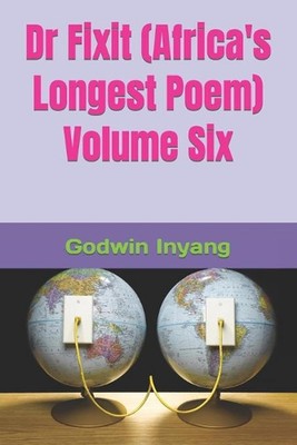 Dr Fixit (Africa's Longest Poem) Volume Six by Godwin Inyang (English) Paperback