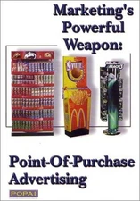 MARKETING'S POWERFUL WEAPON: POINT-OF-PURCHASE ADVERTISING By Robert Liljenwall