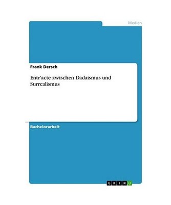 Entr'acte zwischen Dadaismus und Surrealismus, Dersch, Frank