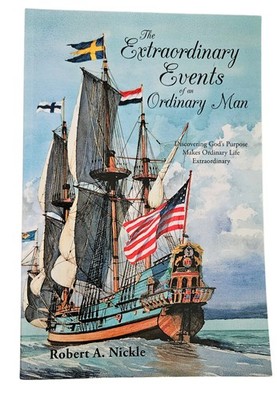 Extraordinary Events of an Ordinary Man Robert A. Nickle 2014 PB Book Signed 