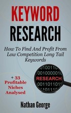 Keyword Research: How To Find And Prof... by George, Nathan Paperback / softback