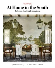 Veranda At Home in the South: Interior Design Reimagined, Hunt, Stephanie, Very 