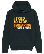 Tried To Stop Swearing Hoodie Funny Offensive Rude Men's Joke Gift Idea Dad Him