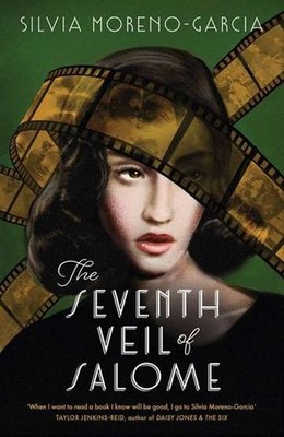 The Seventh Veil of Salome SILVIA MORENO GARCIA / Quercus Publishing