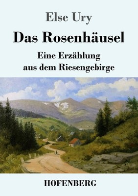 Else Ury | Das Rosenhäusel | Taschenbuch | Deutsch (2021) | 180 S.