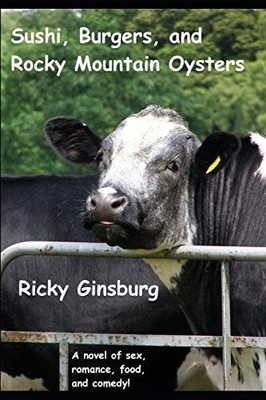SUSHI, BURGERS, AND ROCKY MOUNTAIN OYSTERS By Ricky Ginsburg **BRAND NEW**