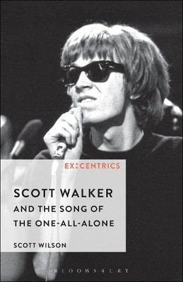 Scott Wilson Scott Walker and the Song of the One-All-Alone (Taschenbuch)
