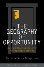 The Geography of Opportunity: Race and Housing Choice in Metropolitan America by