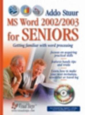 MS Word 2002/2003 for Seniors : Getting Familiar with Word Proces