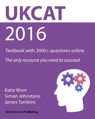 UKCAT 2016 - TEXTBOOK WITH 2000+ QUESTIONS ONLINE: THE By Katie Wren & Simon