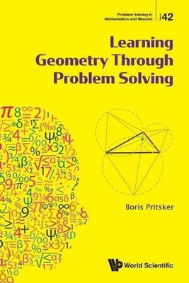 Learning Geometry Through Problem Solving by Boris Pritsker Paperback Book