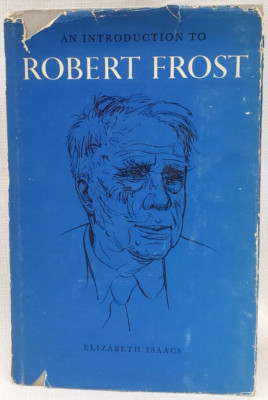 1962 Signed 1st,Isaacs INTRODUCTION TO ROBERT FROST, Biography,Poems,Poetry,Poet