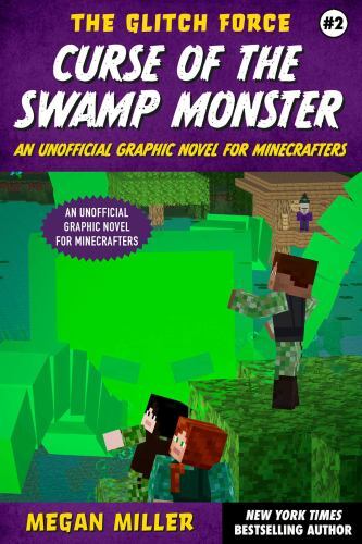 Curse of the Swamp Monster : An Unofficial Graphic Novel for Minecrafters by ...