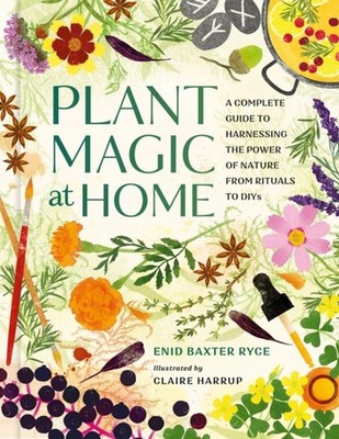 Plant Magic at Home by Enid Baxter Ryce HARDBACK 9780762488896