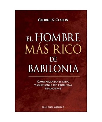 El Hombre Mas Rico de Babilonia, George S. Clason