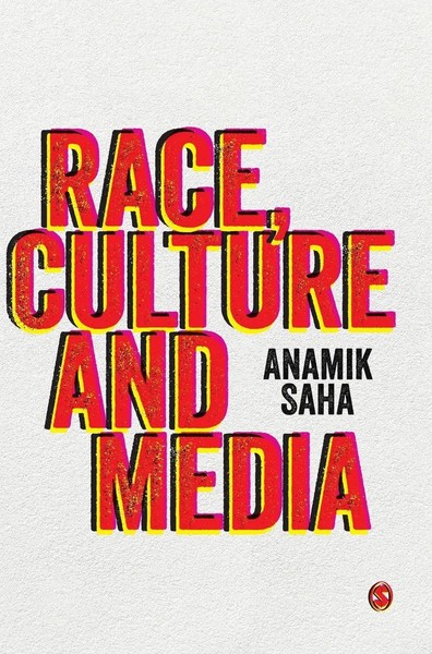Anamik Saha | Race, Culture And Media | Buch | Englisch (2021)-image