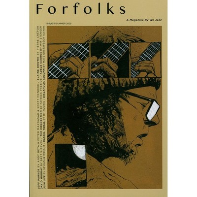 We Jazz Magazine - Issue 15: ''Forfolks, Dedicated To Jeff Parker''