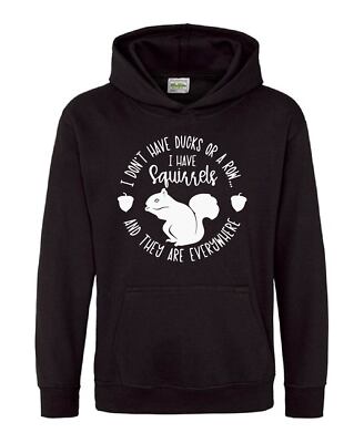 I Have Squirrels Funny Gift Kids/Adults Unisex HOOD HOODIE