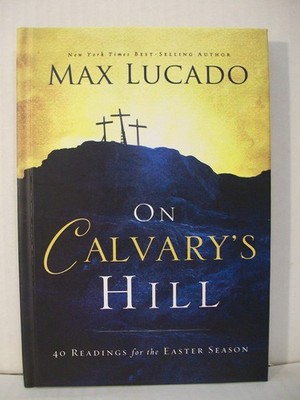 On Calvary's Hill: 40 Readings for the Easter Season