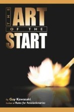 The Art of the Start: The Time-Tested, Battle-Hardened Guide for Anyone S - GOOD