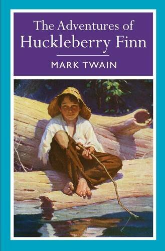 The Adventures of Huckleberry Finn By Mark Twain. 9781784043179