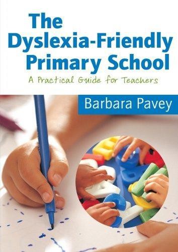 The Dyslexia-Friendly Primary School: A Practical Guide For... - Pavey, Barbara