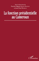 La Fonction PréSidentielle Au Cameroun | Patrick E. Abane Engolo (U. A.) | Buch