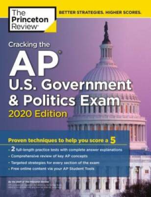 Cracking the AP U.S. Government & Politics Exam, 2020 Edition: Practice ...