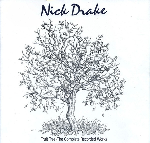 NICK DRAKE「Fruit Tree」 Fruit Tree (Box Set) - Album by Nick Drake | Spotify