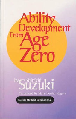 Ability Development from Age Zero by Shinichi Suzuki (English) Paperback Book