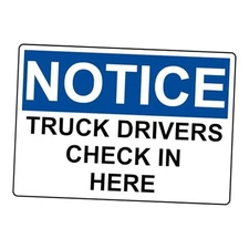 OSHA NOTICE Truck Drivers Check In Here Sign Style 3001 Caution 8x12in/20x30cm