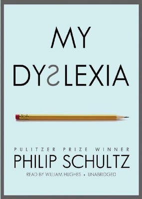 MY DYSLEXIA By Philip Schultz & William Hughes **BRAND NEW**