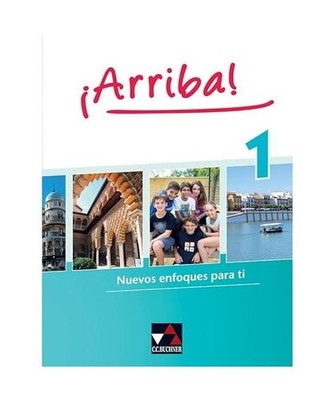 ¡Arriba! Schülerband 1: Nuevos enfoques para ti. Lehrwerk für Spanisch als 2.