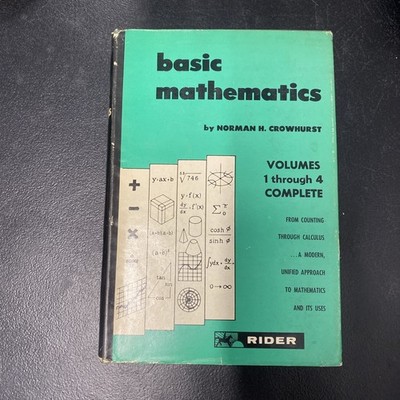 Basic Mathematics By Norman H. Crowhurst  VOLUMES 1-4  COMPLETE HC 1961
