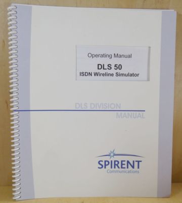 SPIRENT DLS 50 ISDN WIRELINE SIMULATOR OPERATING MANUAL