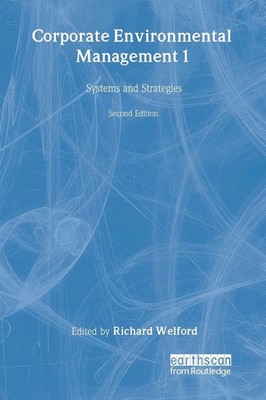 Corporate Environmental Management 1 Systems and strategies Richard Welford Buch